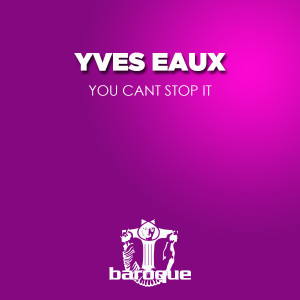 Yves Eaux的專輯You Can Stop It
