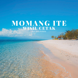 ดาวน์โหลดและฟังเพลง Momang Ite พร้อมเนื้อเพลงจาก Wisil Cetak