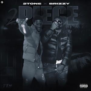 收聽2Tone的2 Piece (feat. Brizzy) (Explicit)歌詞歌曲