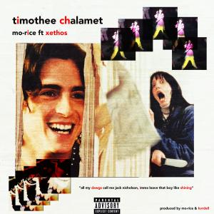 收聽Mo-Rice的timothee chalamet (feat. Xethos) (Explicit)歌詞歌曲
