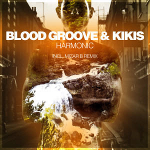 Harmonic dari Blood Groove & Kikis