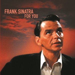 Dengarkan lagu For You nyanyian Sinatra, Frank dengan lirik