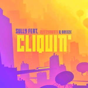 Sully的专辑Cliquin (Explicit)