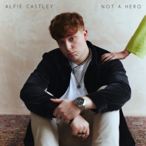收聽Alfie Castley的Not A Hero歌詞歌曲