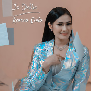 อัลบัม Karena Cinta ศิลปิน Iis Dahlia