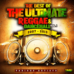 Album The Best of The Ultimate Reggae & Dancehall, Vol. 1 2007 - 2013 (Explicit) from Various
