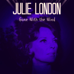 收聽Julie London的Gone with the Wind歌詞歌曲