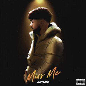 Album Miss Me (Explicit) from Jaylee