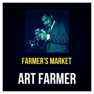 Art Farmer的专辑Farmer's Market