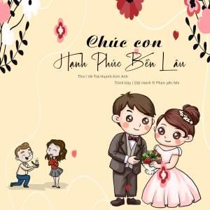 收聽Dật Hanh的Chúc Con Hạnh Phúc Bền Lâu歌詞歌曲