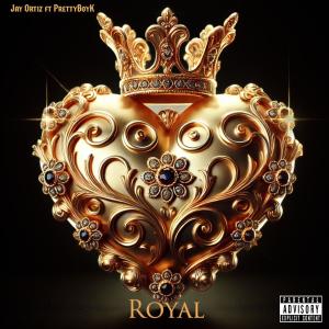 Jay Ortiz的專輯Royal (feat. PrettyBoyK) [Explicit]