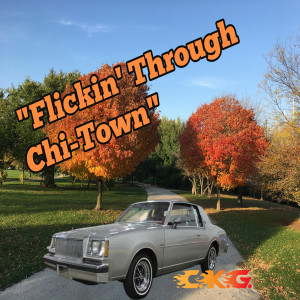 Listen to Flickin' through Chi Town (Explicit) song with lyrics from C.K.G.