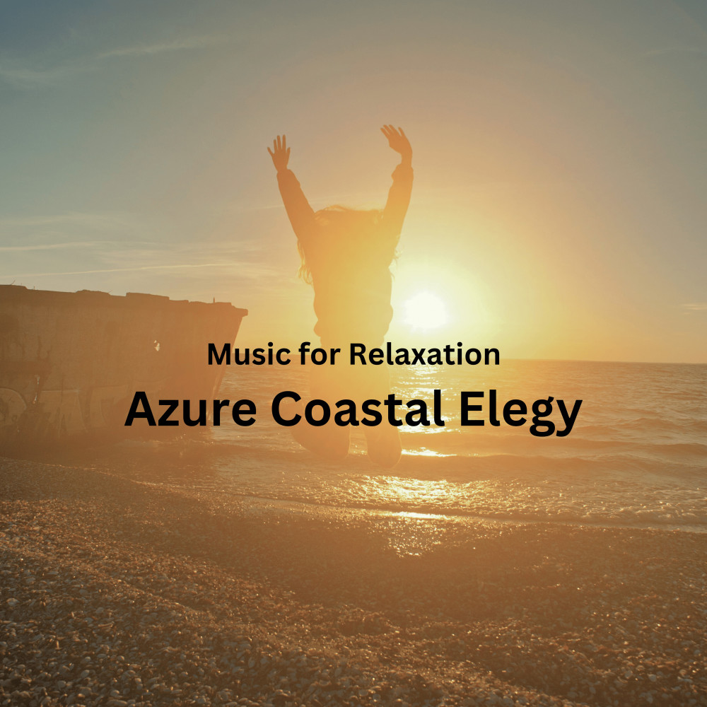 Elegy of the Sea Music for Relaxation