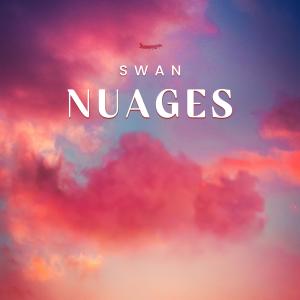 อัลบัม Nuages (Explicit) ศิลปิน Swan