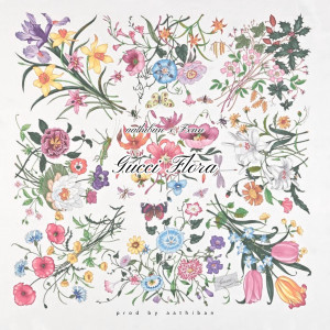 Listen to Gucci Flora (Explicit) song with lyrics from FXNN
