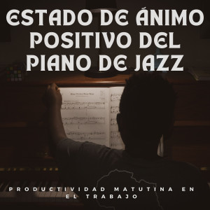 Estado De Ánimo Positivo Del Piano De Jazz: Productividad Matutina En El Trabajo dari Cafetería Jazz Piano Escalofriante