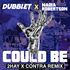 Listen to Could Be (2HAY & Contra Remix) song with lyrics from dubbleT