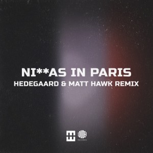 อัลบัม Ni**as in Paris (HEDEGAARD & Matt Hawk Remix) (Explicit) ศิลปิน Hedegaard