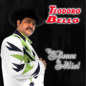 Teodoro Bello的專輯Tus Besos de Miel