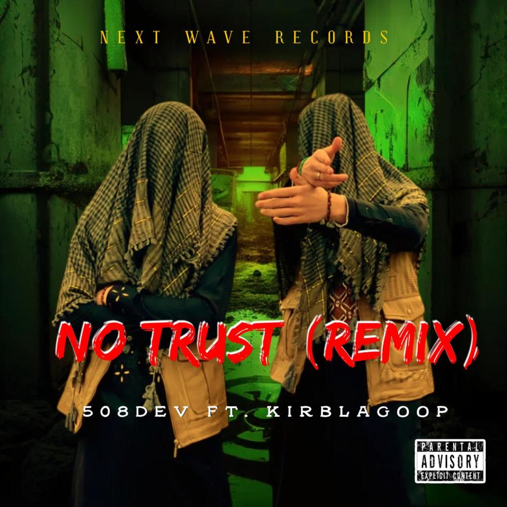 No Trust (feat. KirbLaGoop) (KirbLaGoop Remix|Explicit)