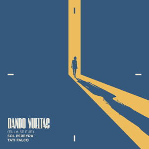 ดาวน์โหลดและฟังเพลง Dando vueltas (Ella se fue) พร้อมเนื้อเพลงจาก Sol Pereyra