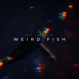 Hyp-Hop Sells的專輯Weird Fish