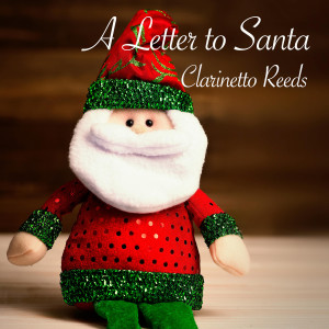 Album A Letter to Santa oleh Clarinetto Reeds