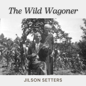 Jilson Setters的專輯The Wild Wagoner
