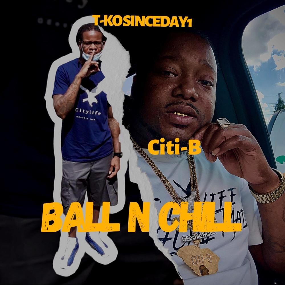 Ball N Chill (feat. T-KO SINCEDAY1) (Explicit)