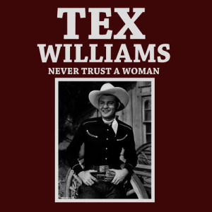 Tex Williams的專輯Never Trust a Woman