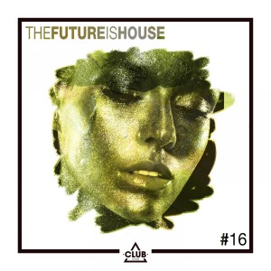 Album The Future is House #16 from Various Artists