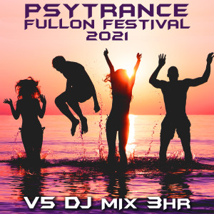 Album Psy Trance Fullon Festival 2021, Vol. 5 (DJ Mix) oleh DoctorSpook