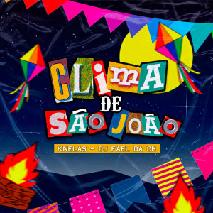 收聽Knelas的Clima de São João (Explicit)歌詞歌曲