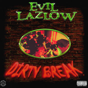 Lazlow的專輯DIRTY BREAK (Explicit)