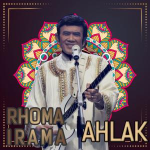 Dengarkan Ahlak lagu dari Rhoma Irama dengan lirik