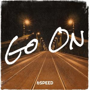 收聽6Speed的Go On歌詞歌曲