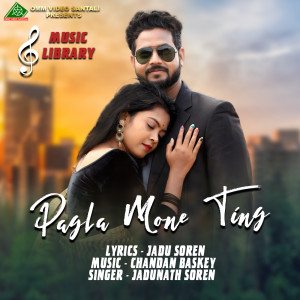 Dengarkan lagu PAGLA MONE TING nyanyian Jadunath Soren dengan lirik