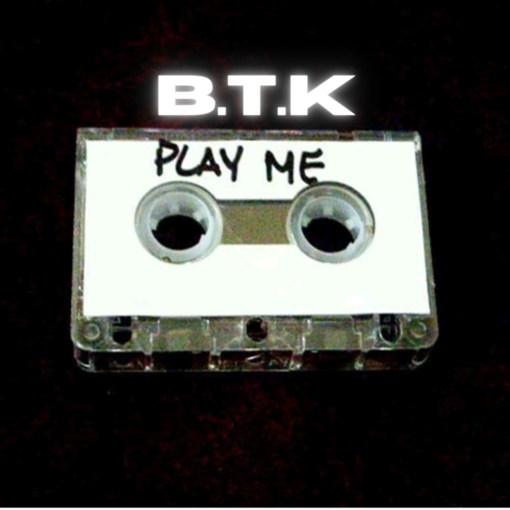 B.T.K (Explicit)