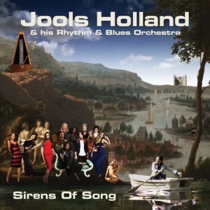 อัลบัม Sirens Of Song ศิลปิน Jools Holland And His Rhythm And Blues Orchestra