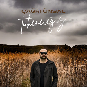 Listen to Tükeneceğiz song with lyrics from Çağrı Ünsal