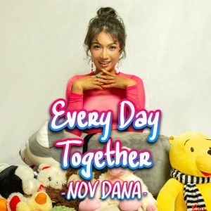 收聽Nov Dana的Everyday Together歌詞歌曲