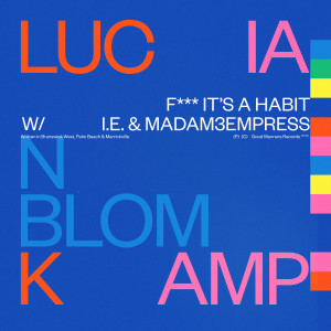 อัลบัม Fuck It's A Habit (Explicit) ศิลปิน LUCIANBLOMKAMP