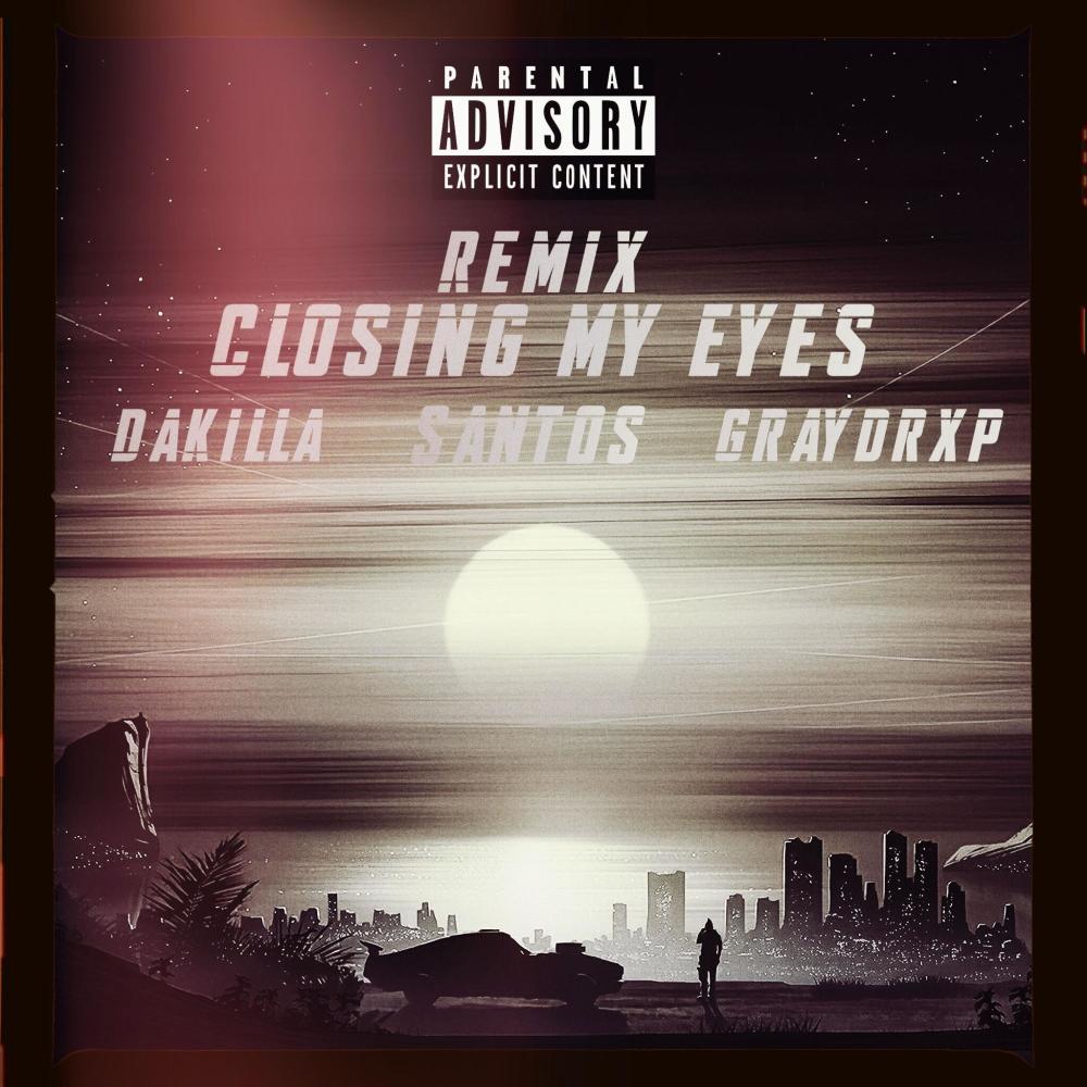 Closing My Eyes (feat. Graydrxp & Santos) (Explicit)
