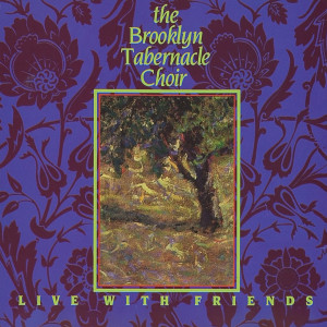 Live with Friends (Live). dari Brooklyn Tabernacle Choir
