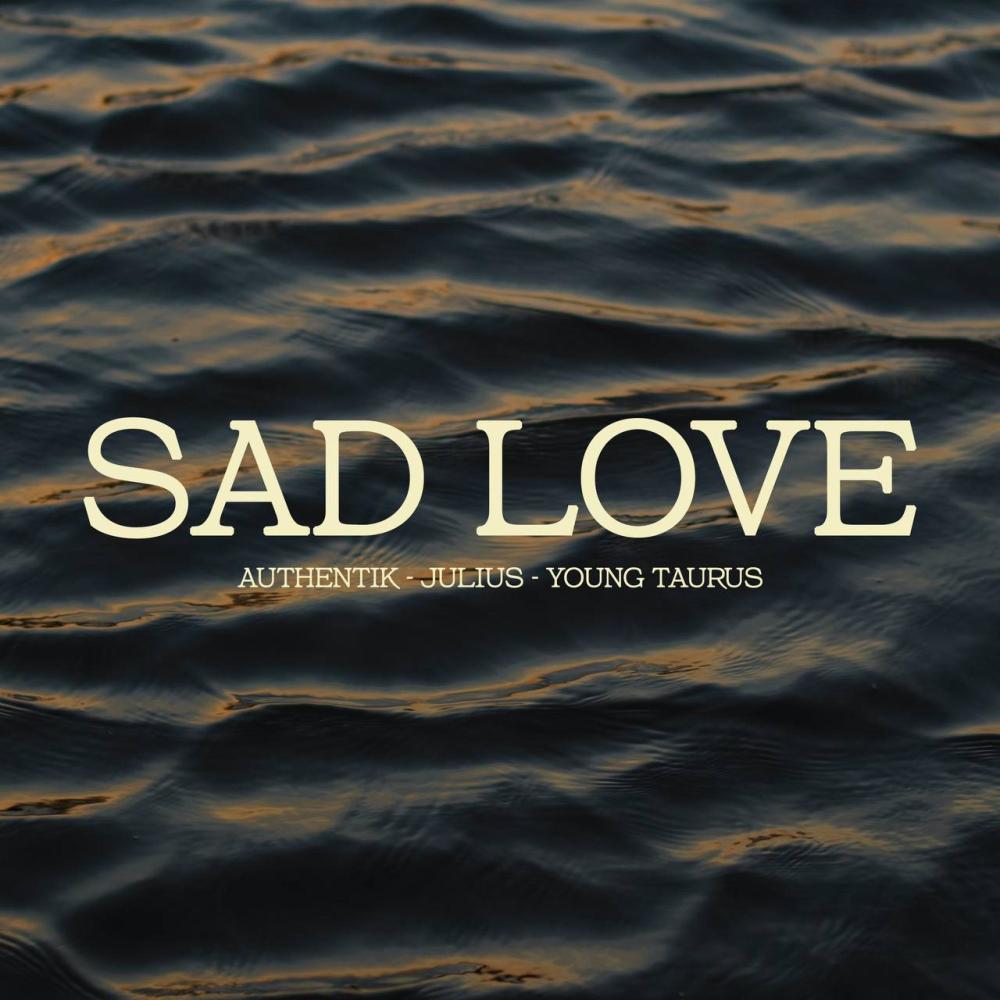 Sad Love (feat. Young Taurus , Julius)