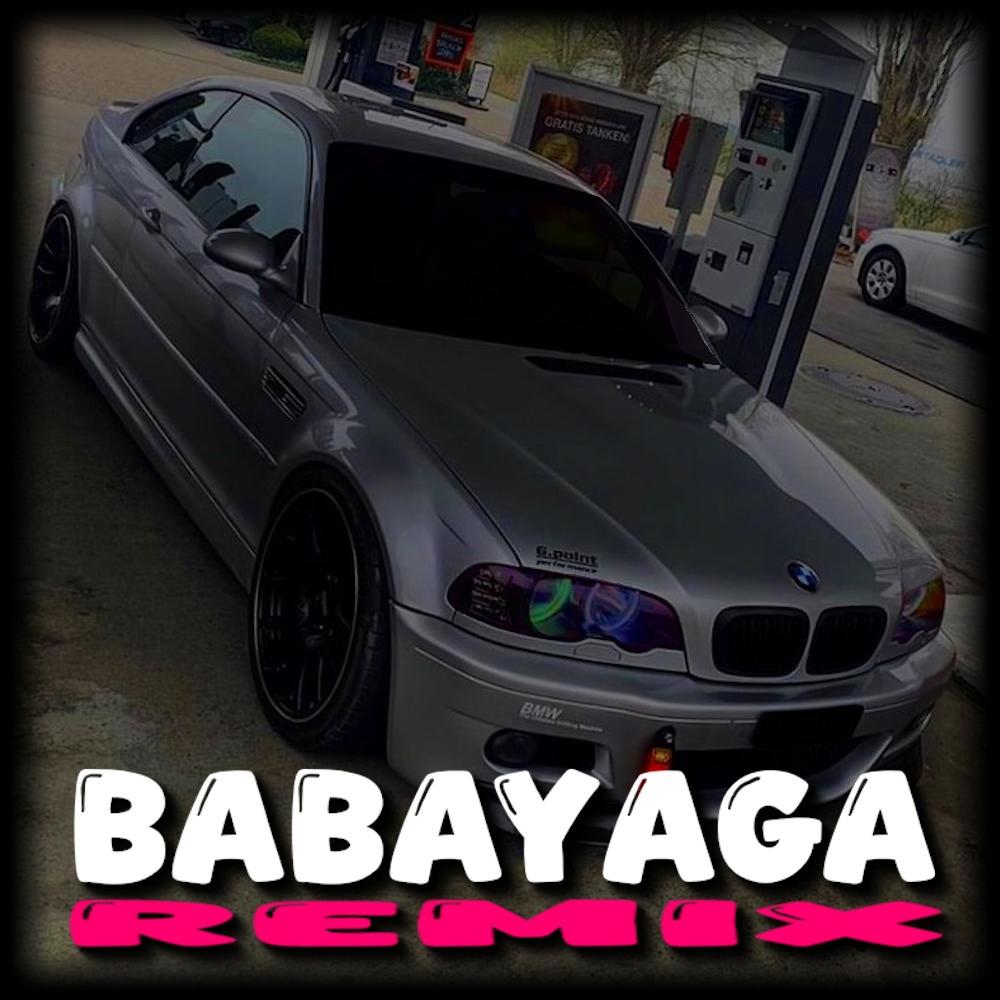 BABAYAGA REMIXX (Explicit)
