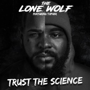 Listen to Trust the Science song with lyrics from The Lone Wolf