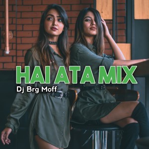 Album HAI ATA MIX from DJ BRG MOFF