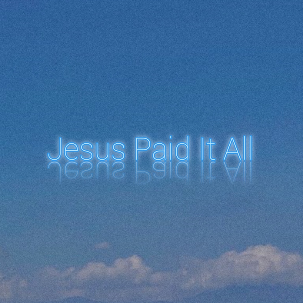 Jesus Paid It All