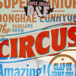 收聽SUPER JUNIOR-D&E的Circus歌詞歌曲